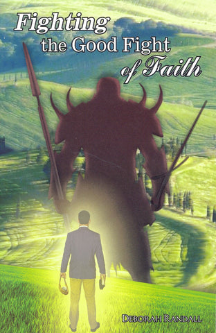 Fighting The Good Fight of Faith
