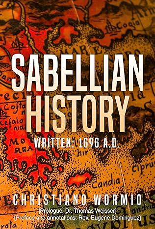Sabellian History Written:1696 A.D.