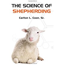 The Science of Shepherding by Carlton Coon, Sr.