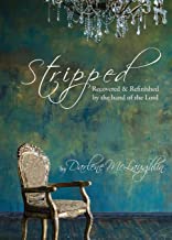 Stripped: Recovered & Refinished by the hand of the Lord