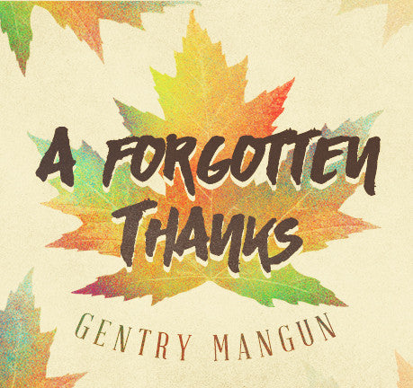 A Forgotten Thanks by Gentry Mangun