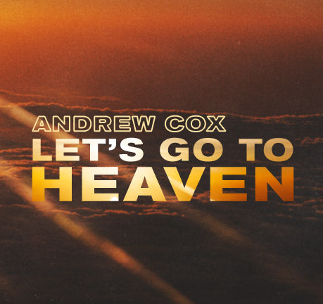 Let's Go To Heaven by Andrew Cox