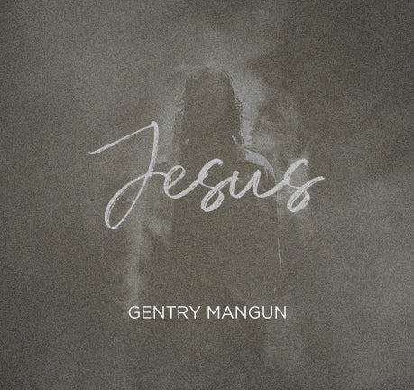 Jesus by Gentry Mangun