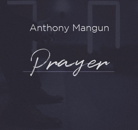 Prayer by Anthony Mangun