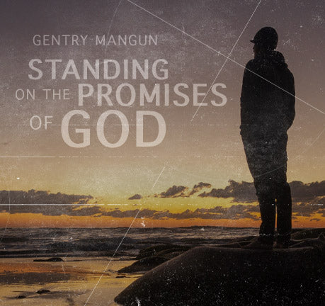 Standing On The Promises Of God by Gentry Mangun