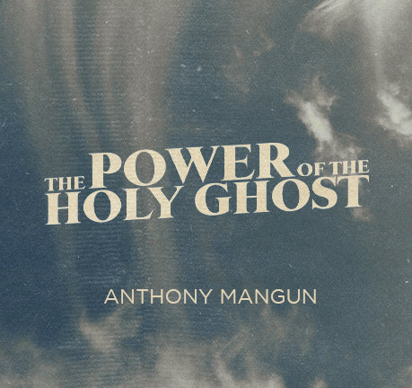 The Power Of The Holy Ghost by Anthony Mangun