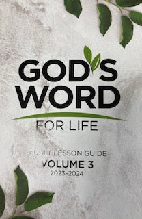 God's Word For Life Adult Lesson Guide Volume 3 2023-2024