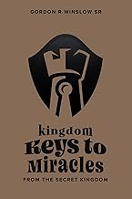 Kingdom Keys To Miracles by Gordon Ray Winslow Sr