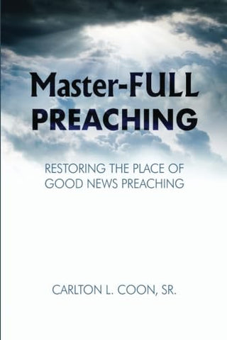 Master-Full Preaching by Carlton L Coon, SR