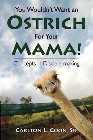 You Wouldn't Want an Ostrich For Your Mama