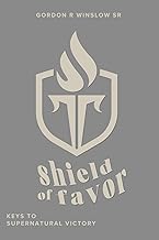 Shield of Favor  by Gordon R Winslow Sr