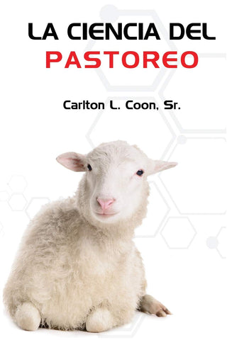 La Ciencia Del Pastoreo by Carlton Coon, SR