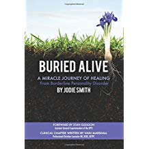 Buried Alive - A Miracle Journey of Healing from Borderline Personality Disorder by Jodie Smith