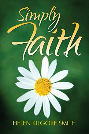 Simply Faith by Helen Kilgore Smith