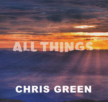 All Things by Chris Green