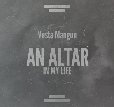 An Altar In My Life by Vesta Mangun