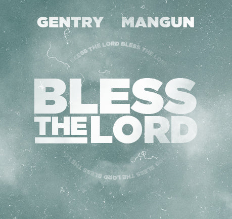 Bless The Lord by Gentry Mangun