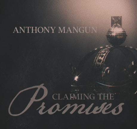 Claiming The Promises by Anthony Mangun
