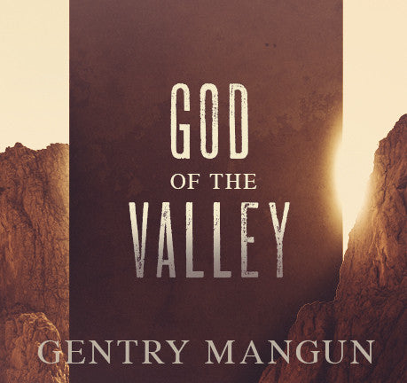 God of the Valley by Gentry Mangun
