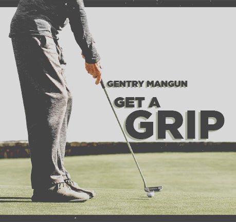 Get A Grip by Gentry Mangun