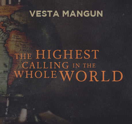The Highest Calling In The Whole World
