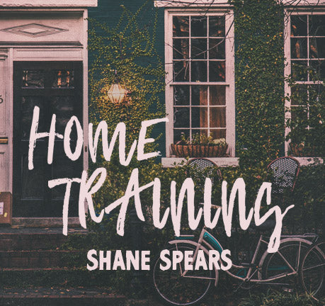 Home Training by Shane Spears