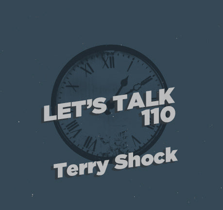 Let's Talk 110 by Terry Shock