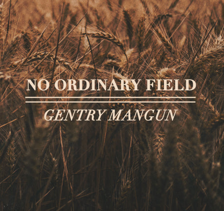 No Ordinary Field by Gentry Mangun