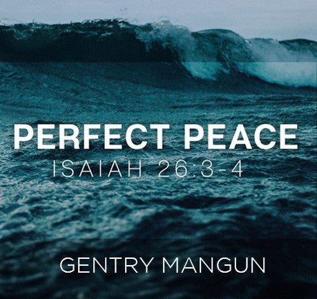 Perfect Peace by Gentry Mangun