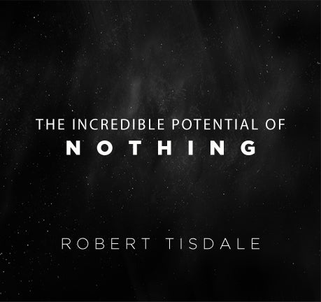 The Incredible Potential Of Nothing by Robert Tisdale