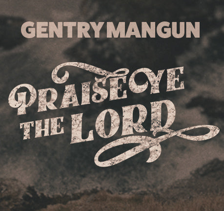 Praise Ye The Lord by Gentry Mangun