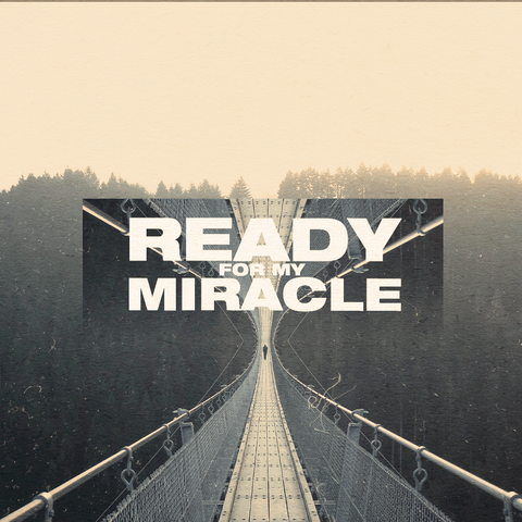 Ready For My Miracle by Gentry Mangun