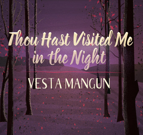Thou Hast Visited Me In The Night by Vesta Mangun