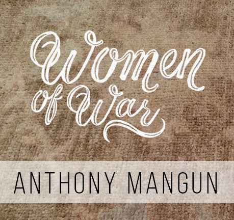Women Of War by Anthony Mangun