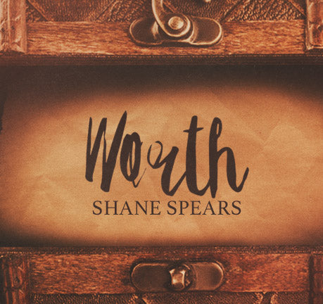 Worth by Shane Spears