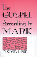 The Gospel According To Mark by Sidney Poe